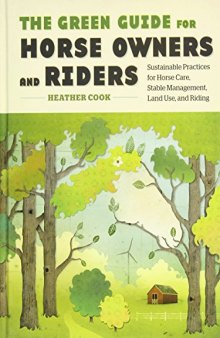 The green guide for horse owners and riders: sustainable practices for horse care, stable management, land use, and riding