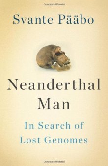 Neanderthal Man: In Search of Lost Genomes