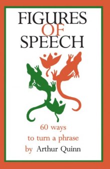 Figures of Speech : 60 Ways To Turn A Phrase