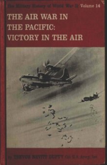 The Air War in the Pacific: Victory in the Air