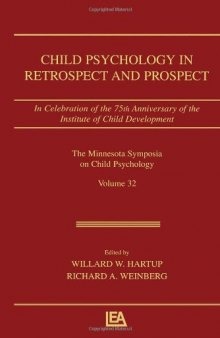 Child Psychology in Retrospect and Prospect: in Celebration of the 75th Anniversary of the institute of Child Development (Minnesota Symposia on Child Psychology)