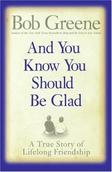 And You Know You Should Be Glad: A True Story of Lifelong Friendship