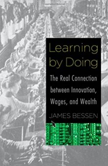 Learning by doing : the real connection between innovation, wages, and wealth