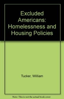 Excluded Americans: Homelessness and Housing Policies