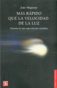 Mas rapido que la velocidad de la luz. Historia de una especulacion cientifica (Spanish Edition)