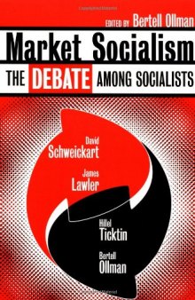 Market Socialism: The Debate Among Socialists