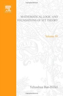 Mathematical Logic and Foundations of Set Theory, Proceedings of an International Colloquium Held Under the Auspices of The Israel Academy of Sciences and Humanities