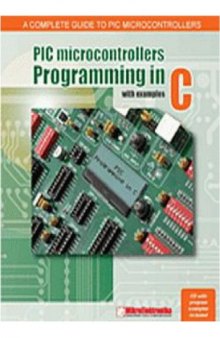 PIC microcontrollers: Programming in C.