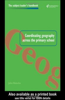 Coordinating Geography Across The Primary School (Subject Leader's Handbooks)