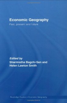 Economic Geography: Past, Present and Future (Routledge Studies in Economic Geography)