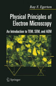 Physical Principles of Electron Microscopy: An Introduction to TEM, SEM, and AEM