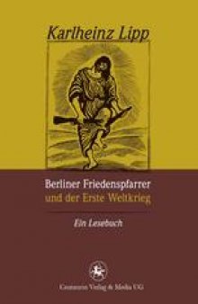 Berliner Friedenspfarrer und der Erste Weltkrieg: Ein Lesebuch