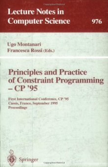 Principles and Practice of Constraint Programming — CP '95: First International Conference, CP '95 Cassis, France, September 19–22, 1995 Proceedings