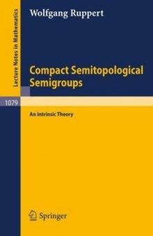 Compact Semitopological Semigroups: An Intrinsic Theory