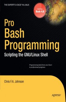 Pro Bash Programming: Scripting the GNU Linux Shell (Expert's Voice in Linux)