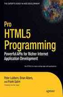 Pro HTML5 programming : powerful APIs for richer Internet application development