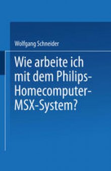 Wie arbeite ich mit dem Philips Homecomputer MSX™ — System?