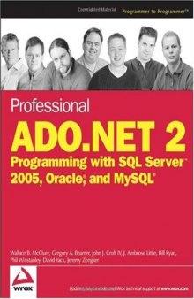 Professional ADO NET 2: Programming with SQL Server, Oracle, and MySQL
