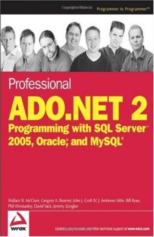 Professional ADO.NET 2: programming with SQL Server 2005, Oracle, and MySQL