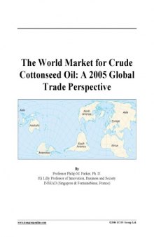 The world Market for crude cottonseed oil a 2005 global trade perspective