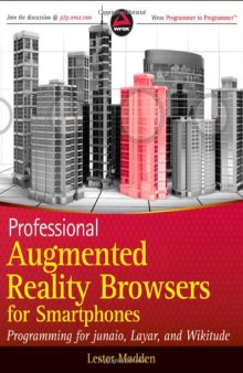 Professional Augmented Reality Browsers for Smartphones: Programming for junaio, Layar and Wikitude