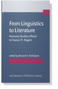 From Linguistics to Literature: Romance Studies offered to Francis M. Rogers