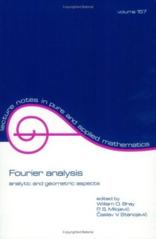Fourier analysis: analytic and geometric aspects