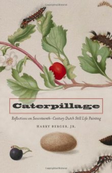 Caterpillage : reflections on seventeenth century Dutch still life painting