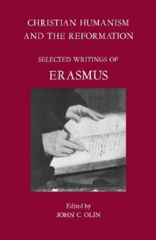 Christian humanism and the Reformation: selected writings of Erasmus, with his life by Beatus Rhenanus and a biographical sketch by the editor