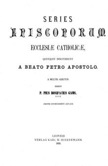 Series episcoporum Ecclesiae catholicae : quotquot innotuerunt a beato Petro apostolo