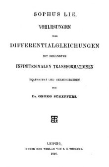Vorlesungen über Differentialgleichungen, mit bekannten infinitesimalen Transformationen