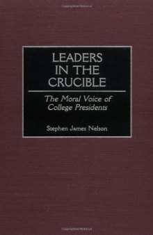 Leaders in the Crucible: The Moral Voice of College Presidents