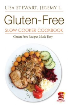 Gluten-Free Slow Cooker Cookbook: Gluten Free Diet Made Easy