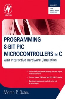 Programming 8-bit PIC Microcontrollers in C. with Interactive Hardware Simulation
