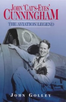 John 'Cat's Eyes' Cunningham: The Aviation Legend
