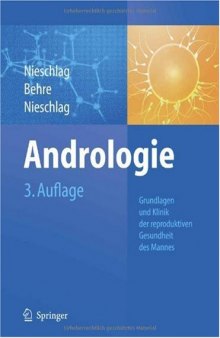 Andrologie: Grundlagen und Klinik der reproduktiven Gesundheit des Mannes 3. Auflage