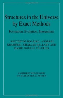 Structures in the Universe by Exact Methods: Formation, Evolution, Interactions 