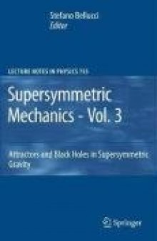 Supersymmetric Mechanics - Vol. 3: Attractors and Black Holes in Supersymmetric Gravity