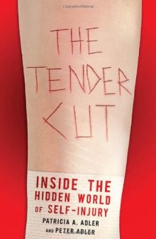 The Tender Cut: Inside the Hidden World of Self-Injury  