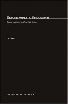 Beyond Analytic Philosophy: Doing Justice to What We Know (Bradford Books)