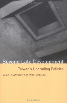 Beyond Late Development: Taiwan's Upgrading Policies