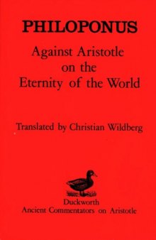Against Aristotle on the Eternity of the World (Ancient Commentators on Aristotle)