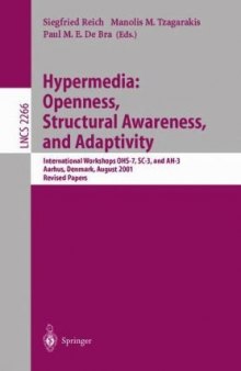 Hypermedia: Openness, Structural Awareness, and Adaptivity: International Workshops OHS-7, SC-3, and AH-3 Aarhus, Denmark, August 14–18, 2001 Revised Papers