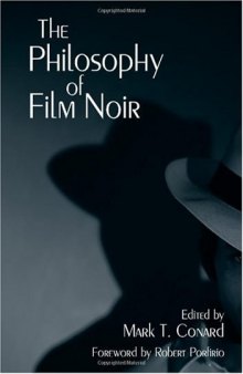The Philosophy of Film Noir (The Philosophy of Popular Culture)