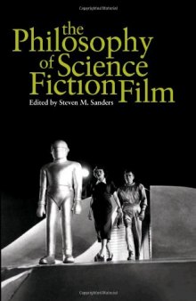 The Philosophy of Science Fiction Film (The Philosophy of Popular Culture)