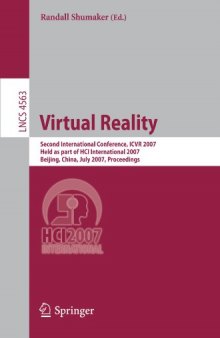 Virtual Reality: Second International Conference, ICVR 2007, Held as part of HCI International 2007, Beijing, China, July 22-27, 2007. Proceedings