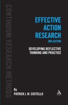 Effective Action Resesarch: Developing Reflective Thinking and Practice (Continuum Research Methods)  