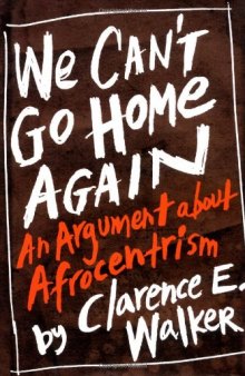 We Can't Go Home Again: An Argument about Afrocentrism