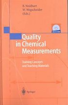 Quality in chemical measurements : training concepts and teaching materials