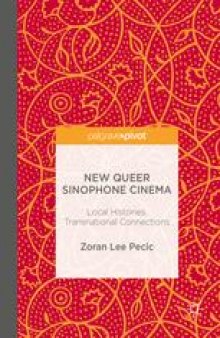 New Queer Sinophone Cinema: Local Histories, Transnational Connections 